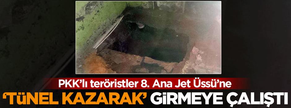 Teröristler 8’inci Ana Jet Üssü’ne girmeye çalıştı!