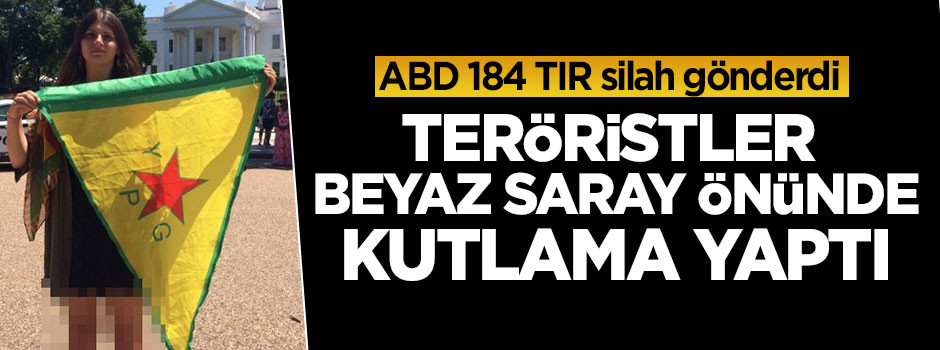 Teröristler Beyaz Saray'ın önünde kutlama yaptı