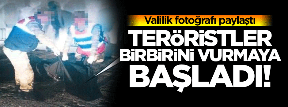 Teröristler birbirini vurmaya başladı!