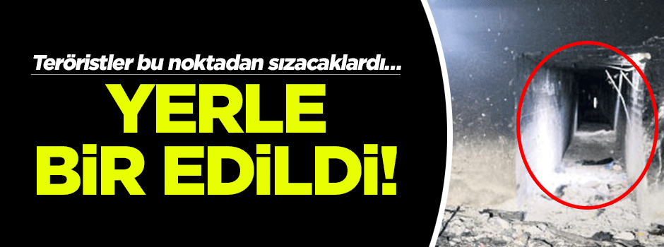 Teröristler bu noktadan sızacaklardı… Yerle bir edildi!