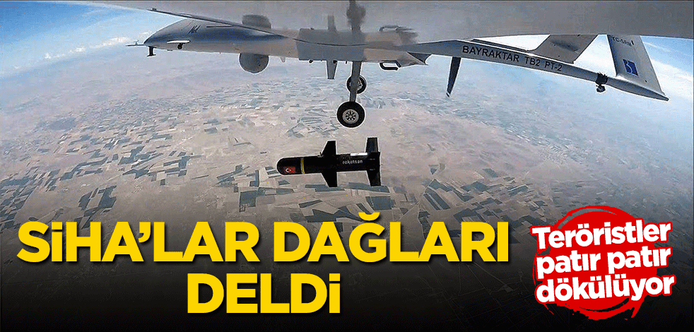 Teröristler patır patır dökülüyor! SİHA’lar dağları deldi