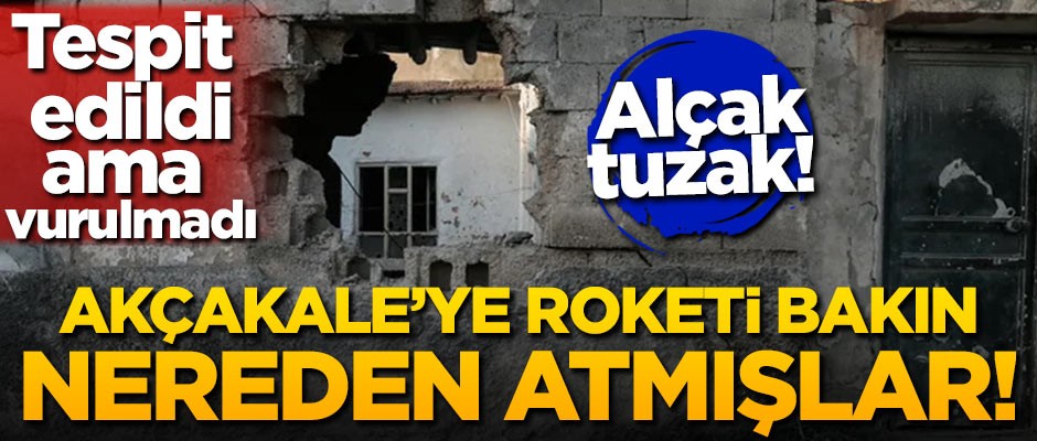 Teröristlerden alçak tuzak! Akçakale'ye roketi bakın nereden atmışlar