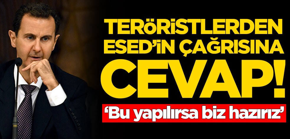 Teröristlerden Esed'in çağrısına cevap! 'Bu yapılırsa hazırız'