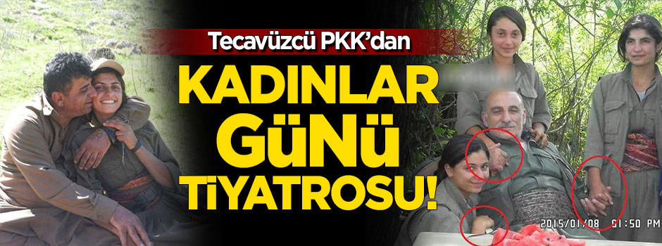 Teröristlerden Kadınlar Günü tiyatrosu!
