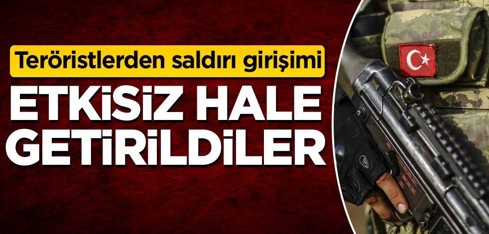 Teröristlerden saldırı girişimi! Etkisiz hale getirildiler