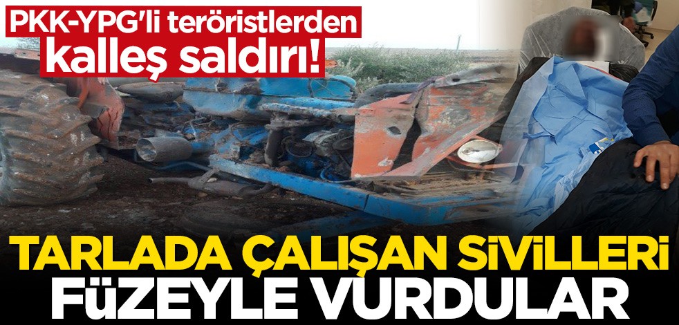 Teröristlerden tarlada çalışan sivillere füzeli saldırı