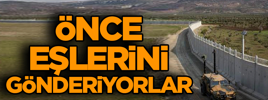 Teröristlere sınırda yeni tarife! Önce eşlerini gönderiyorlar