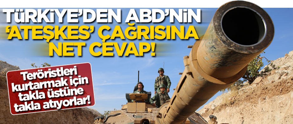 Teröristleri kurtarmak için takla üstüne takla atıyorlar! Türkiye’den ABD’nin ‘ateşkes’ çağrısına net cevap!