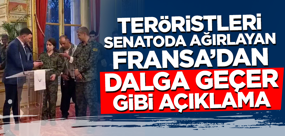 Teröristleri Senatoda ağırlayan Fransa'dan dalga geçer gibi açıklama! 'Hükümeti bağlamıyor'