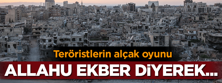 Teröristlerin alçak oyunu! Allahu Ekber diyerek...