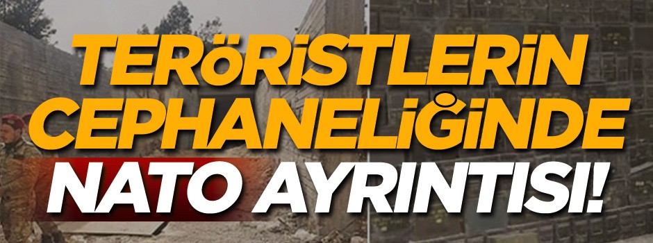 Teröristlerin cephaneliğinde 'NATO' ayrıntısı!