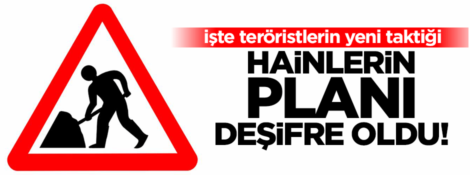 Teröristlerin Hain planı deşifre oldu!