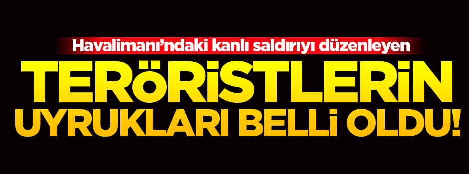 Teröristlerin uyrukları belli oldu!