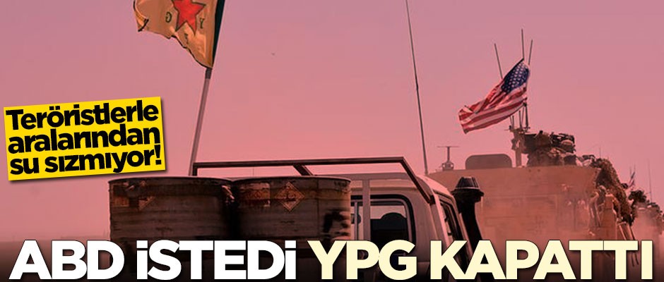 Teröristlerle aralarından su sızmıyor! ABD istedi, YPG kapattı