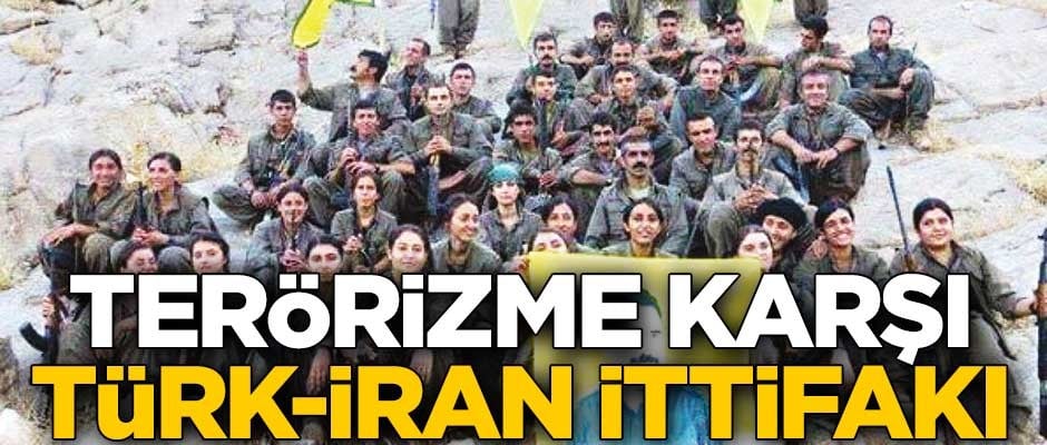 Terörizme karşı Türk-İran ittifakı