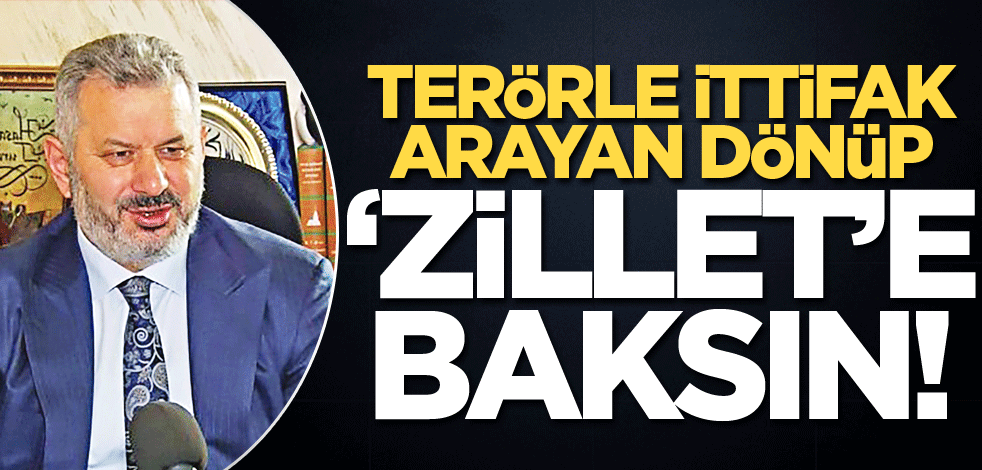 Terörle ittifak arayan dönüp ‘zillet’e baksın!