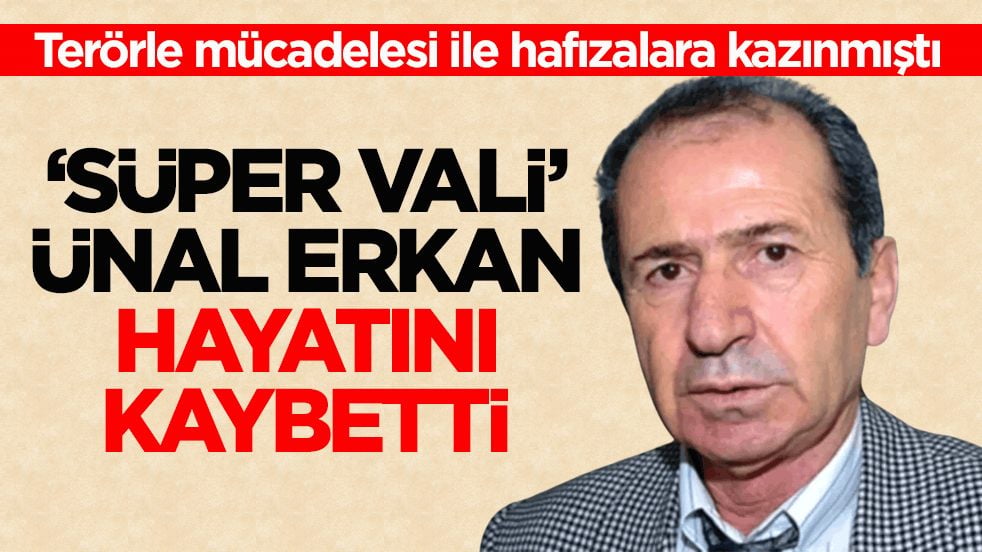 Terörle mücadelesi ile hafızalara kazınmıştı! ‘Süper vali’ Erkan hayatını kaybetti