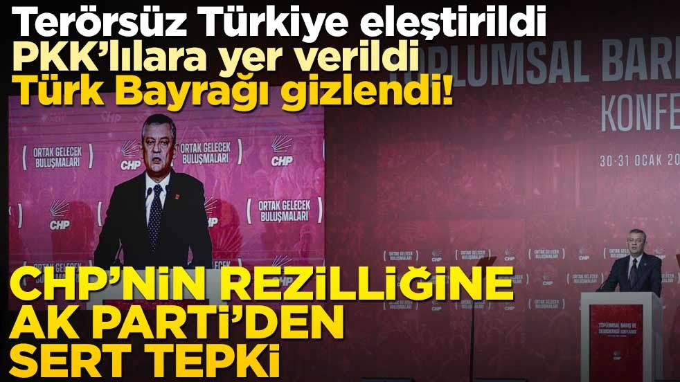 Terörsüz Türkiye eleştirildi, PKK’lılara yer verildi, Türk Bayrağı gizlendi! CHP’nin rezilliğine AK Parti’den sert tepki
