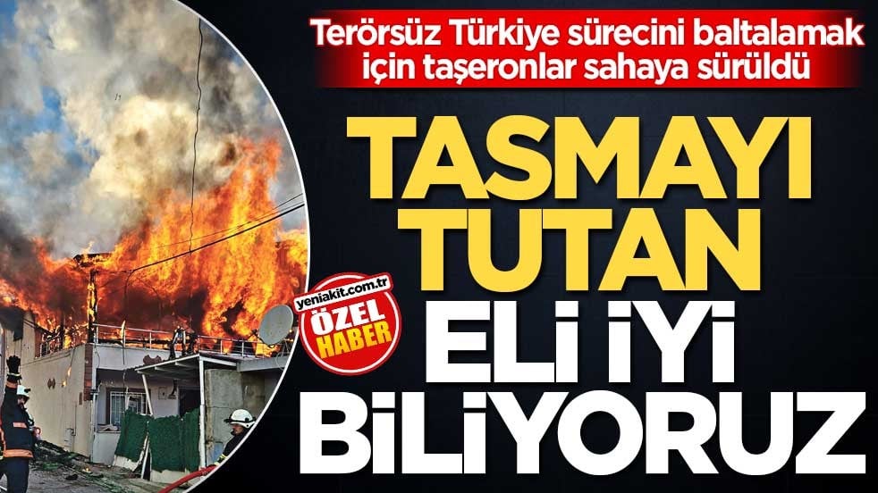 Terörsüz Türkiye sürecini baltalamak için taşeronlar sahaya sürüldü! Tasmayı tutan eli iyi biliyoruz