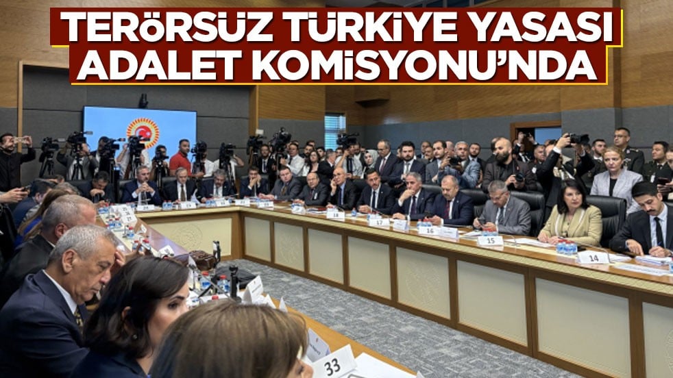 Terörsüz Türkiye yasası Adalet Komisyonu’nda