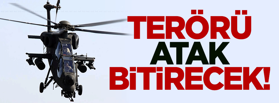 Terörü 'ATAK' bitirecek!