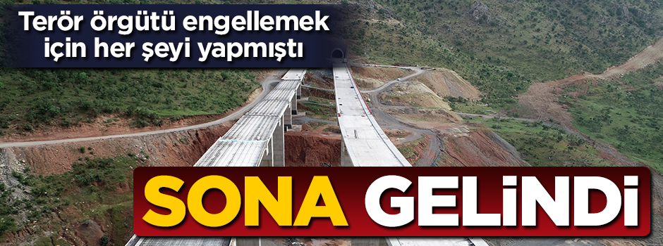 Terörün geciktirdiği karayolunda sona yaklaşıldı