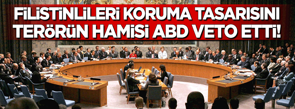 Terörün hamisi ABD, Filistinlileri koruma tasarısını veto etti!