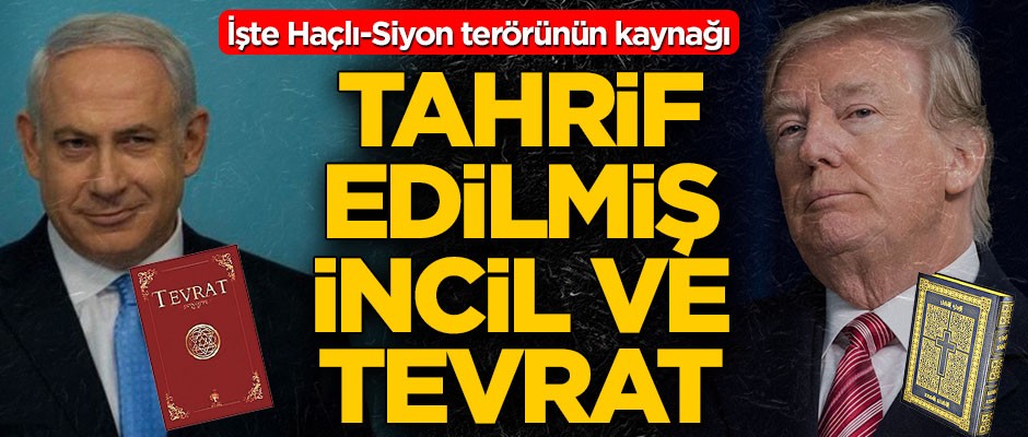 Terörün kaynağı tahrif edilmiş İncil ve Tevrat