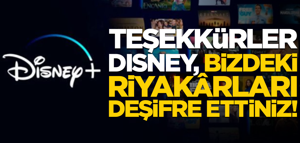 Teşekkürler Disney, bizdeki riyakârları deşifre ettiniz!