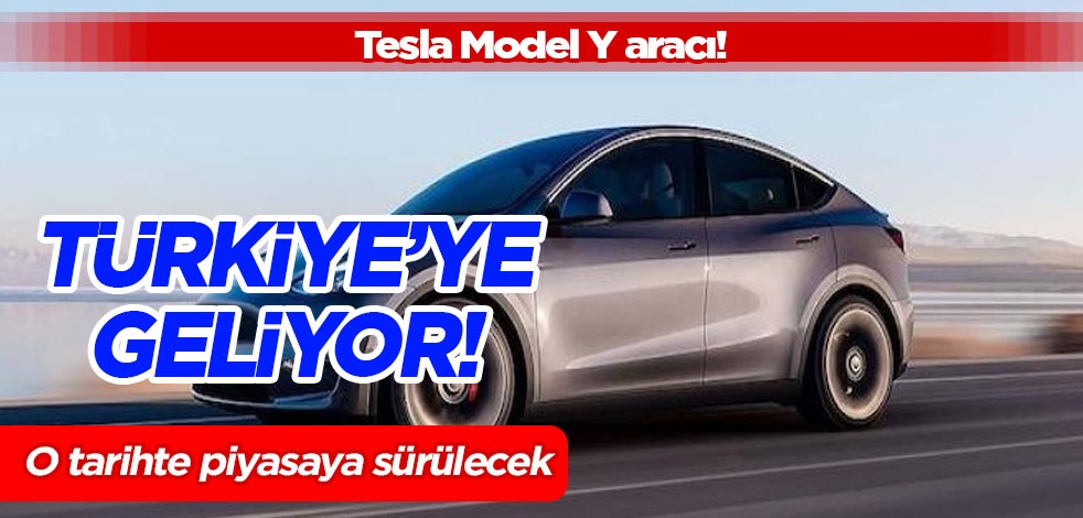 Tesla Model Y aracı o tarihinde Türkiye'ye geliyor! En çok tercih edilen otomobil olabilir! Şirket dünyaya ilan etti