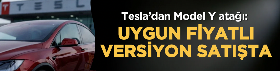 Tesla’dan Model Y atağı: Uygun fiyatlı versiyon satışta, rekabette dengeler değişiyor