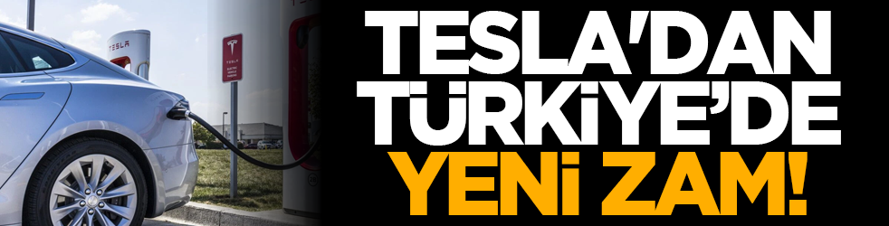Tesla'dan Türkiye’de yeni zam!