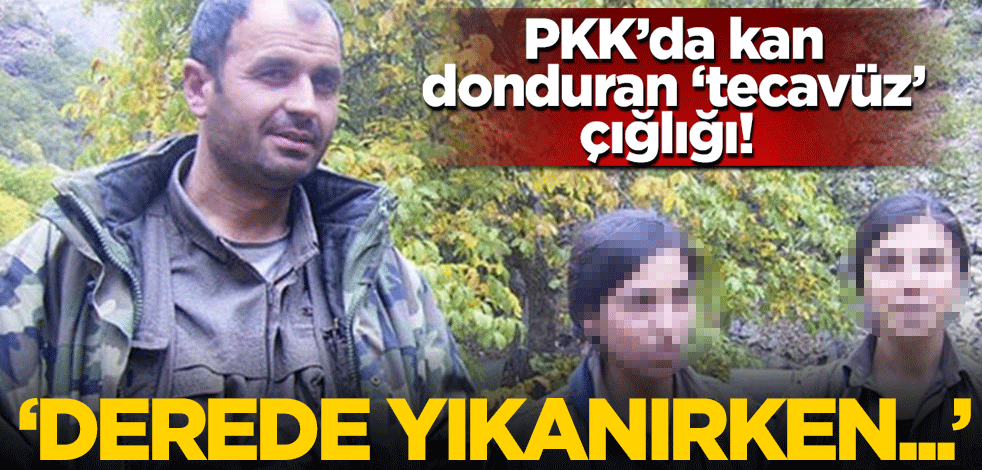 Teslim olan kadın terörist PKK'daki tecavüzleri ifşa etti! "Derede yıkanırken..."