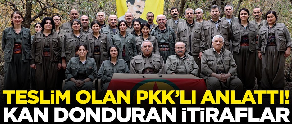 Teslim olan PKK'lı terörist anlattı! Kan donduran itiraflar