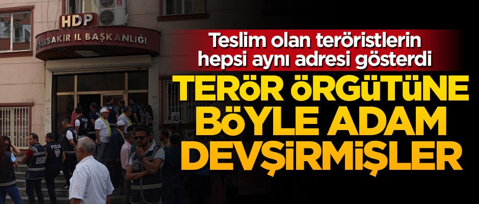 Teslim olan teröristlerin hepsi aynı adresi gösterdi: HDP