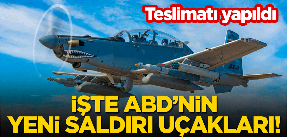 Teslimatı yapıldı! İşte ABD'nin yeni saldırı uçakları