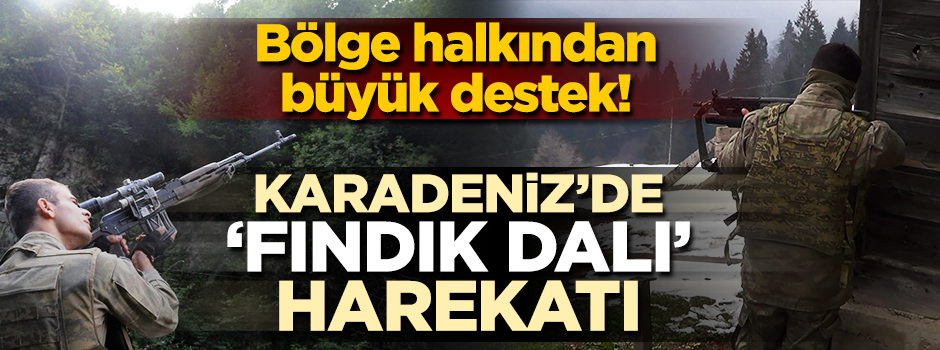 Tespit edildiler! Asker ve polis Karadeniz'de PKK avında