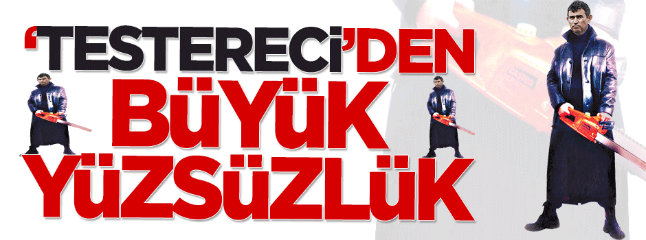 Testereciden yüzsüzlük