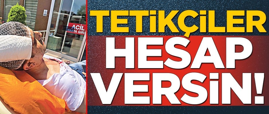 Tetikçiler hesap versin!