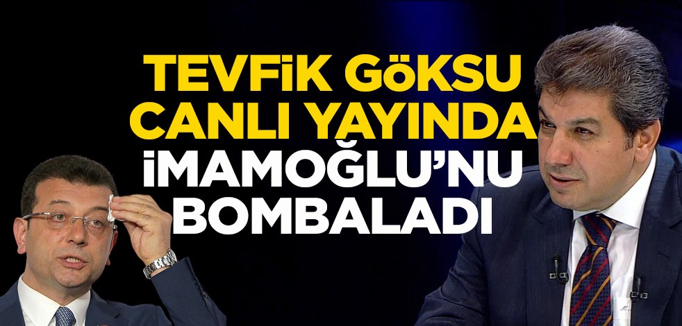 Tevfik Göksu canlı yayında İmamoğlu’nu bombaladı