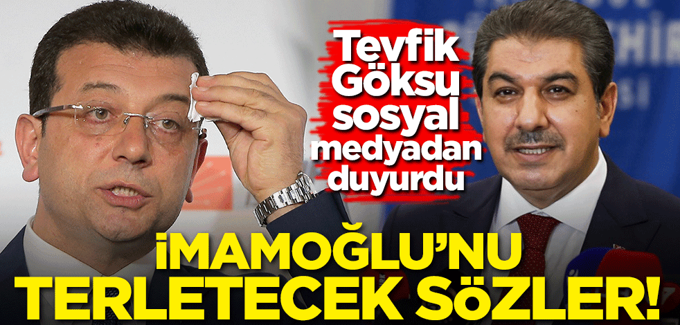 Tevfik Göksu'dan İmamoğlu'nu terletecek paylaşım!