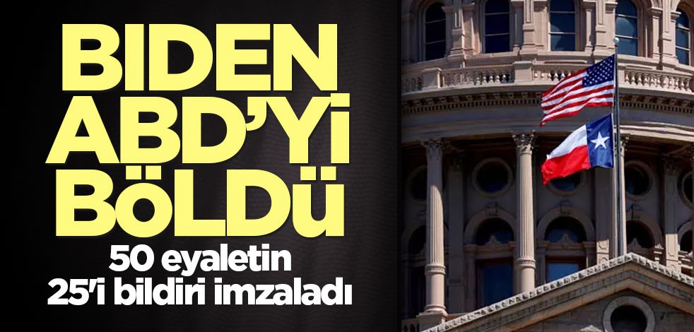 Texas'tan Biden'a büyük şok! 50 eyaletin 25'i bildiri imzaladı