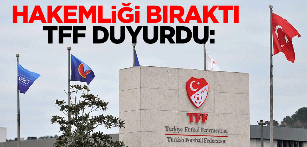 TFF duyurdu: Mete Kalkavan hakemliği bıraktı