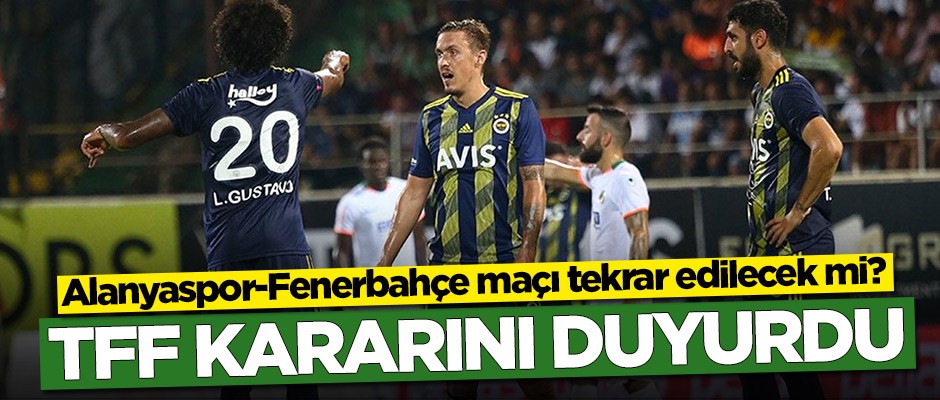 TFF'den Alanyaspor-Fenerbahçe maçına ilişkin açıklama