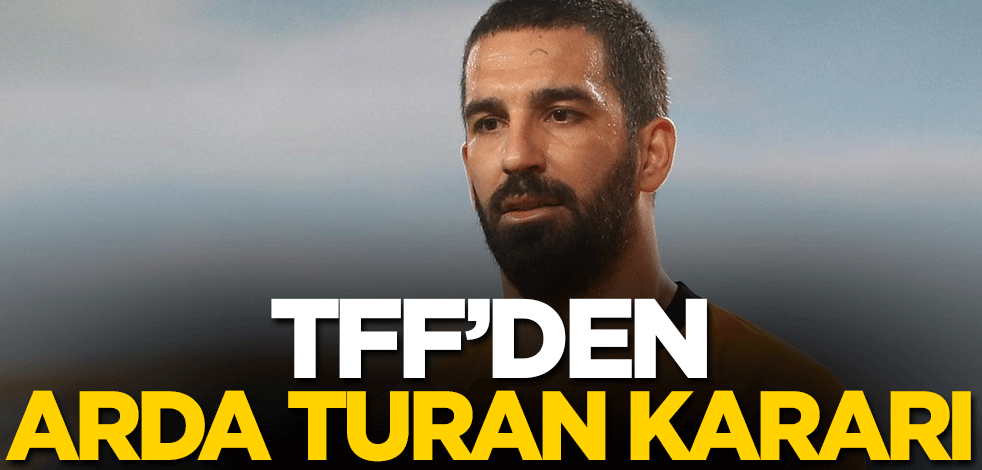 TFF'den Arda Turan kararı