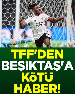 TFF'den Beşiktaş'a kötü haber!