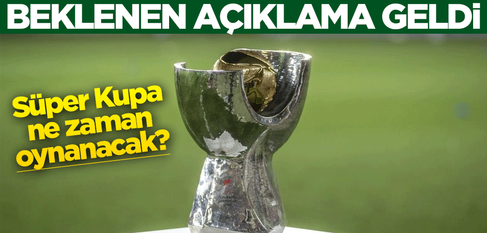 TFF'den Süper Kupa açıklaması