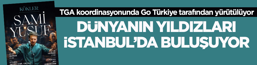 TGA koordinasyonunda Go Türkiye tarafından yürütülüyor! Dünyanın yıldızları İstanbul’da buluşuyor