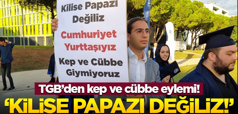 TGB’den kep ve cübbe eylemi! ‘Kilise papazı değiliz!’