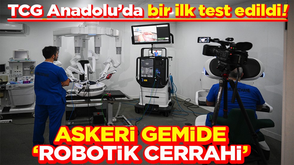 TGC Anadolu’da bir ilk test edildi Askeri gemide Robotik Cerrahi